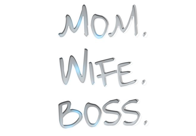 Mom, Wife, Boss